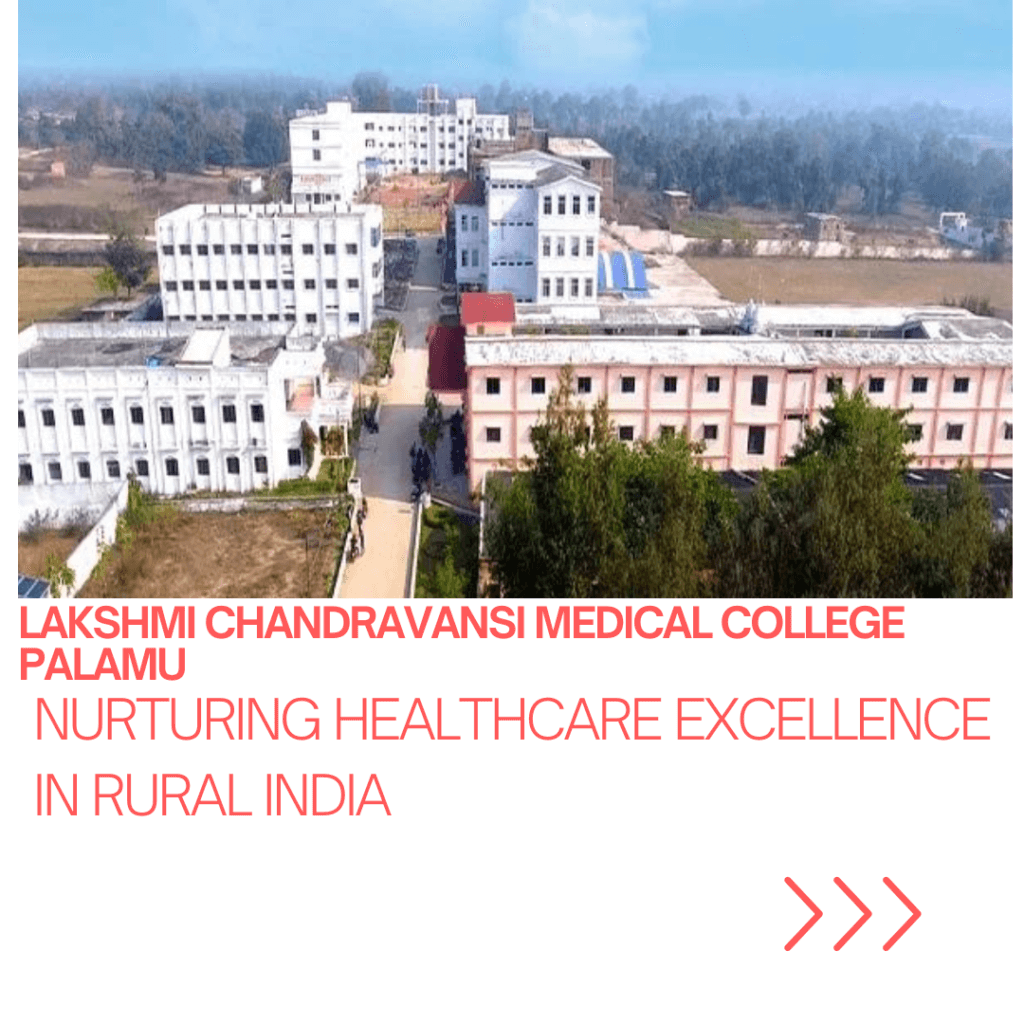 Lakshmi Chandravansi Medical College-Palamu